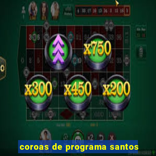 coroas de programa santos